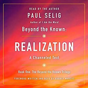 Beyond the known Realization A channeled text