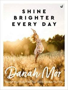 Shine Brighter Every Day Danah Mor Lifestyle and Food