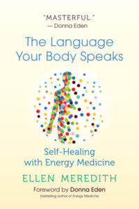 The Language Your Body Speaks Self Healing with Energy Medicine